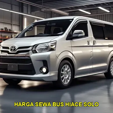 harga sewa bus hiace solo